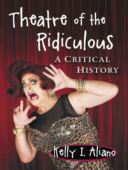 Title details for Theatre of the Ridiculous by Kelly I. Aliano - Available